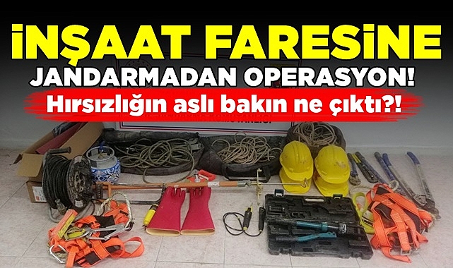 İnşaat faresine jandarmadan operasyon!