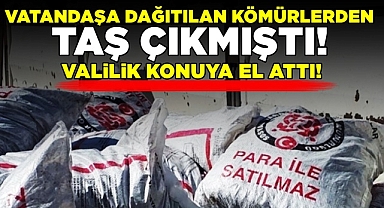 Vatandaşa dağıtılan kömürlerden taş çıkmıştı, valilik konuya el attı!
