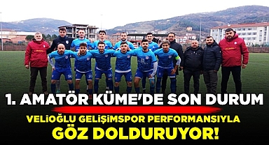 Velioğlu Gelişimspor performansıyla göz dolduruyor!