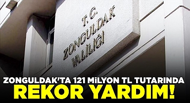 Zonguldak'ta 121 milyon TL tutarında rekor yardım!