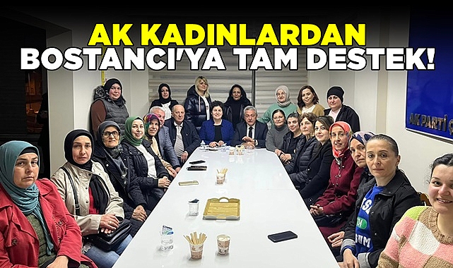 AK kadınlardan Bostancı'ya tam destek!