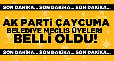 Ak Parti Çaycuma Belediye Meclis Üyeleri belli oldu!