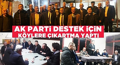 AK Parti destek için köylere çıkartma yaptı