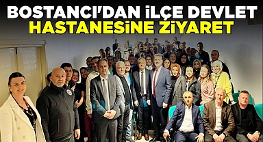 Bostancı'dan ilçe devlet hastanesine ziyaret
