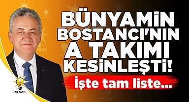 Bünyamin Bostancı'nın A Takımı kesinleşti! İşte tam liste