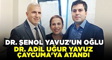 Dr. Adil Uğur Yavuz Çaycuma'ya atandı