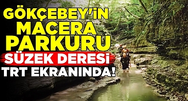 Gökçebey'in macera parkuru 'Süzek deresi' TRT ekranında...
