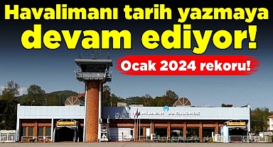 Havalimanı tarih yazmaya devam ediyor!