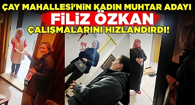 Kadın muhtar adayı Filiz Özkan çalışmalarını hızlandırdı!