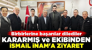 Kararmış ve ekibinden İsmail İnam'a ziyaret