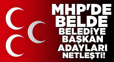 MHP'de belde belediye başkan adayları netleşti!