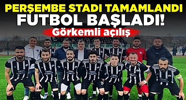 Perşembe stadı tamamlandı, futbol başladı!