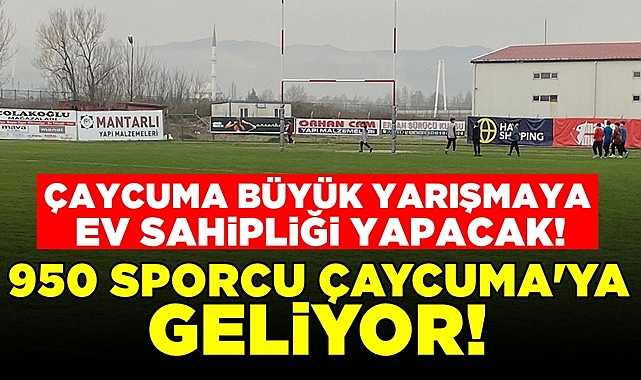 950 sporcu Çaycuma'ya geliyor!