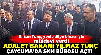 Adalet Bakanı Yılmaz Tunç Çaycuma'da SKM bürosu açtı