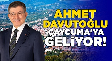 Ahmet Davutoğlu Çaycuma'ya geliyor!