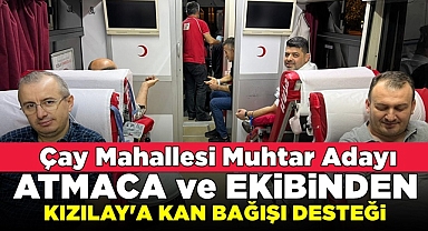 Atmaca ve ekibinden Kızılay’a kan bağışı desteği