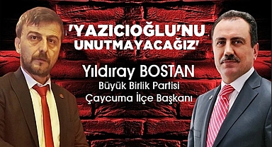 Bostan; 'Yazıcıoğlu'nu unutmayacağız'