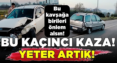 Bu kaçıncı kaza! Yeter artık!