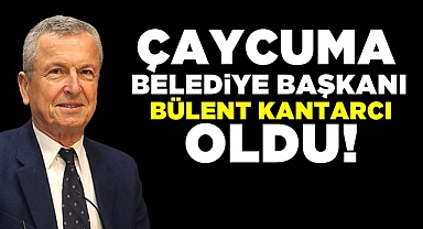 Çaycuma Belediye Başkanı Bülent Kantarcı oldu!