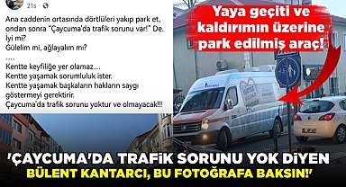 'Çaycuma'da trafik sorunu yok diyen Bülent Kantarcı, bu fotoğrafa baksın!'
