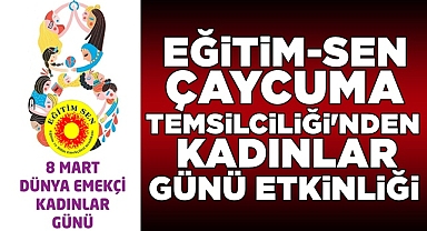 Eğitim-Sen Çaycuma Temsilciliği'nden Kadınlar Günü etkinliği