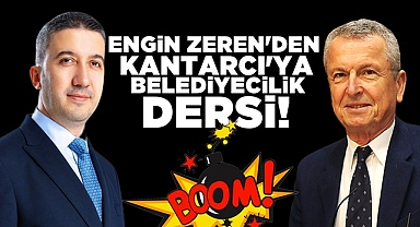 Engin Zeren'den Kantarcı'ya belediyecilik dersi!