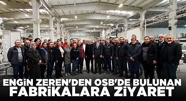 Engin Zeren'den OSB'de bulunan fabrikalara ziyaret