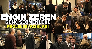 Engin Zeren genç seçmenlerle birlikte oldu, projeleri açıkladı