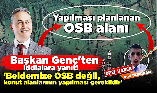 Genç; 'Beldemize OSB değil, konut alanlarının yapılması gereklidir'