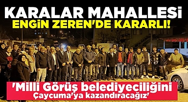 Karalar Mahallesi Engin Zeren'de kararlı!