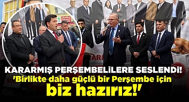 Kararmış; 'Birlikte daha güçlü bir Perşembe için biz hazırız!' 