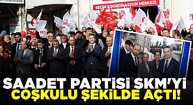 Saadet Partisi Seçim Koordinasyon Merkezi'ni coşkulu şekilde açtı!