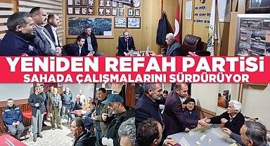 Yeniden Refah Partisi sahada çalışmalarını sürdürüyor