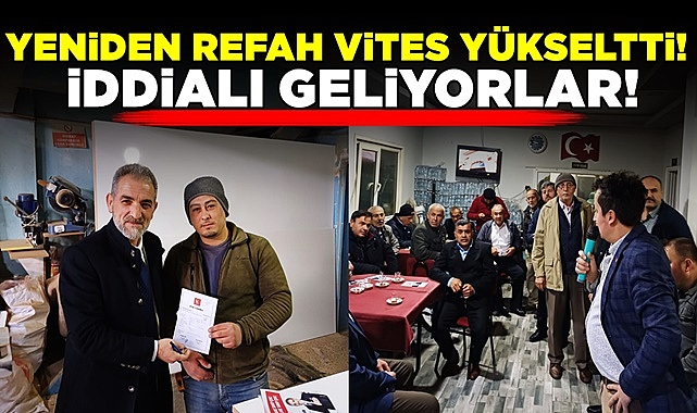 Yeniden Refah vites yükseltti! İddialı geliyorlar!