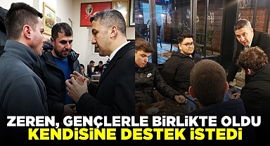 Zeren, gençlerle birlikte oldu, kendisine destek istedi