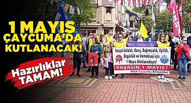 1 Mayıs Çaycuma'da kutlanacak! Hazırlıklar tamam!