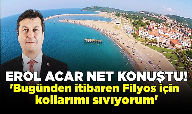 Acar; 'Bugünden itibaren Filyos için kollarımı sıvıyorum'