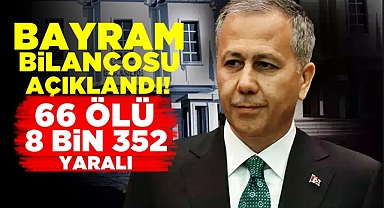 Ali Yerlikaya bayram bilançosunu açıkladı! Ürkütücü rakam!