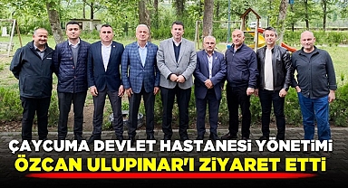 Çaycuma Devlet Hastanesi yönetimi Özcan Ulupınar'ı ziyaret etti