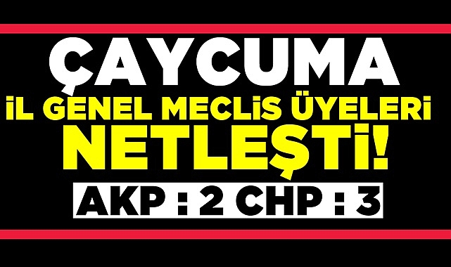 Çaycuma İl Genel Meclis Üyeleri netleşti!