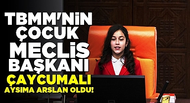 Çaycumalı Aysima Arslan TBMM'nin çocuk meclis başkanı oldu!