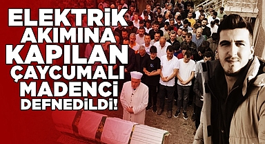 Elektrik akımına kapılan Çaycumalı madenci defnedildi!