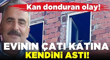 Evinin çatı katına kendini astı!