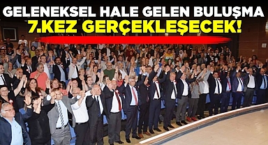 Geleneksel hale gelen buluşma 7.kez gerçekleşecek!