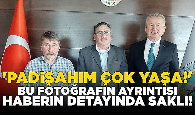 'Padişahım çok yaşa!'