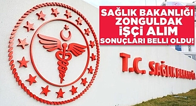 Sağlık Bakanlığı Zonguldak işçi alım sonuçları belli oldu!