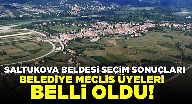 Saltukova beldesi seçim sonuçları ve belediye meclis üyeleri belli oldu!