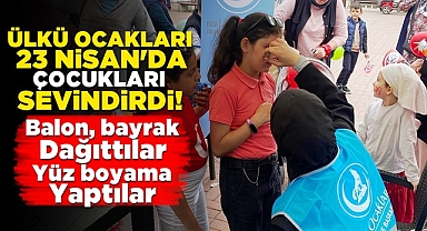 Ülkü Ocakları 23 Nisan'da çocukları sevindirdi!
