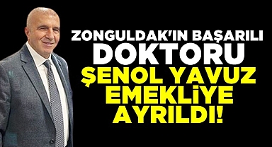 Zonguldak'ın başarılı doktoru Şenol Yavuz emekliye ayrıldı!