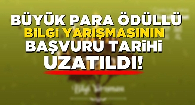 Büyük para ödüllü bilgi yarışmasının başvuru tarihi uzatıldı!
